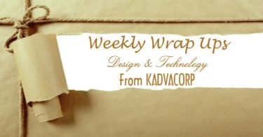 Weekly Updates, kadvacorp, design, architecture, technology, blog, designblog, architecturalblog, technologyblog, techblog, weekly wrap up of design and technology,