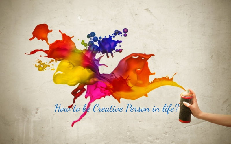 how to be creative person,