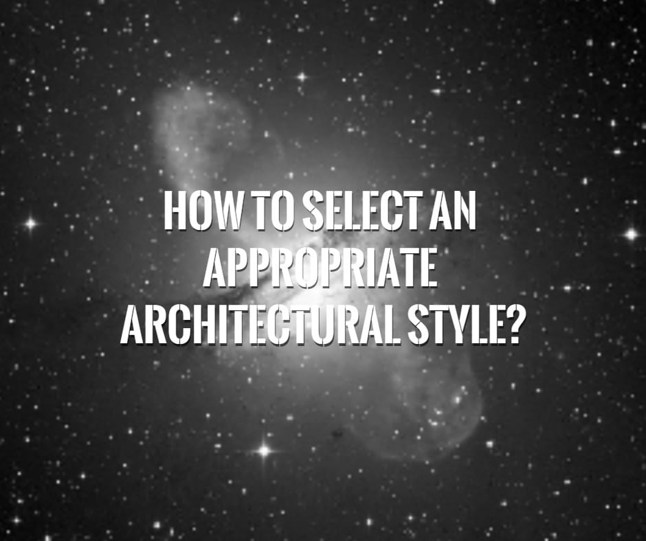 architectural design style, architecture style, design style, choosing design style, building design style,