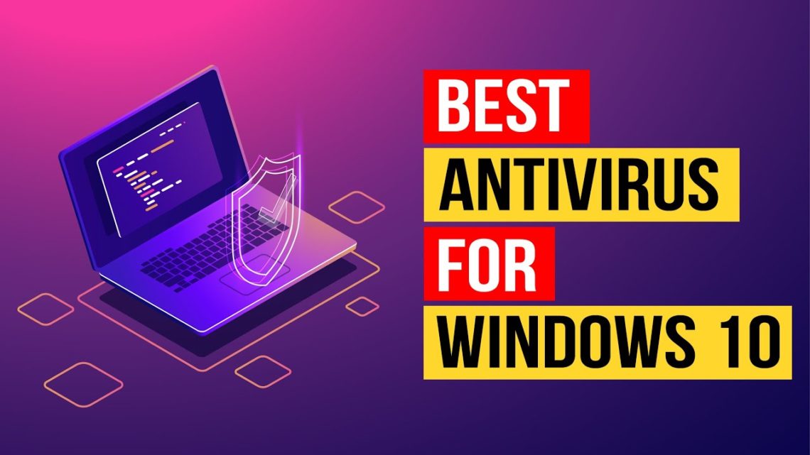 Best Antivirus for Windows 10 Paid & Free Picks for PCs - Kadva Corp