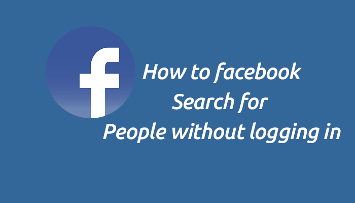 How to Do Facebook Search For People Without logging in