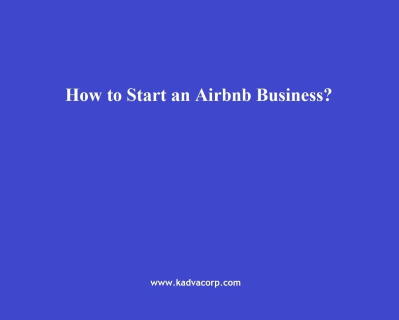 how-to-start-an-airbnb-business-kadva-corp