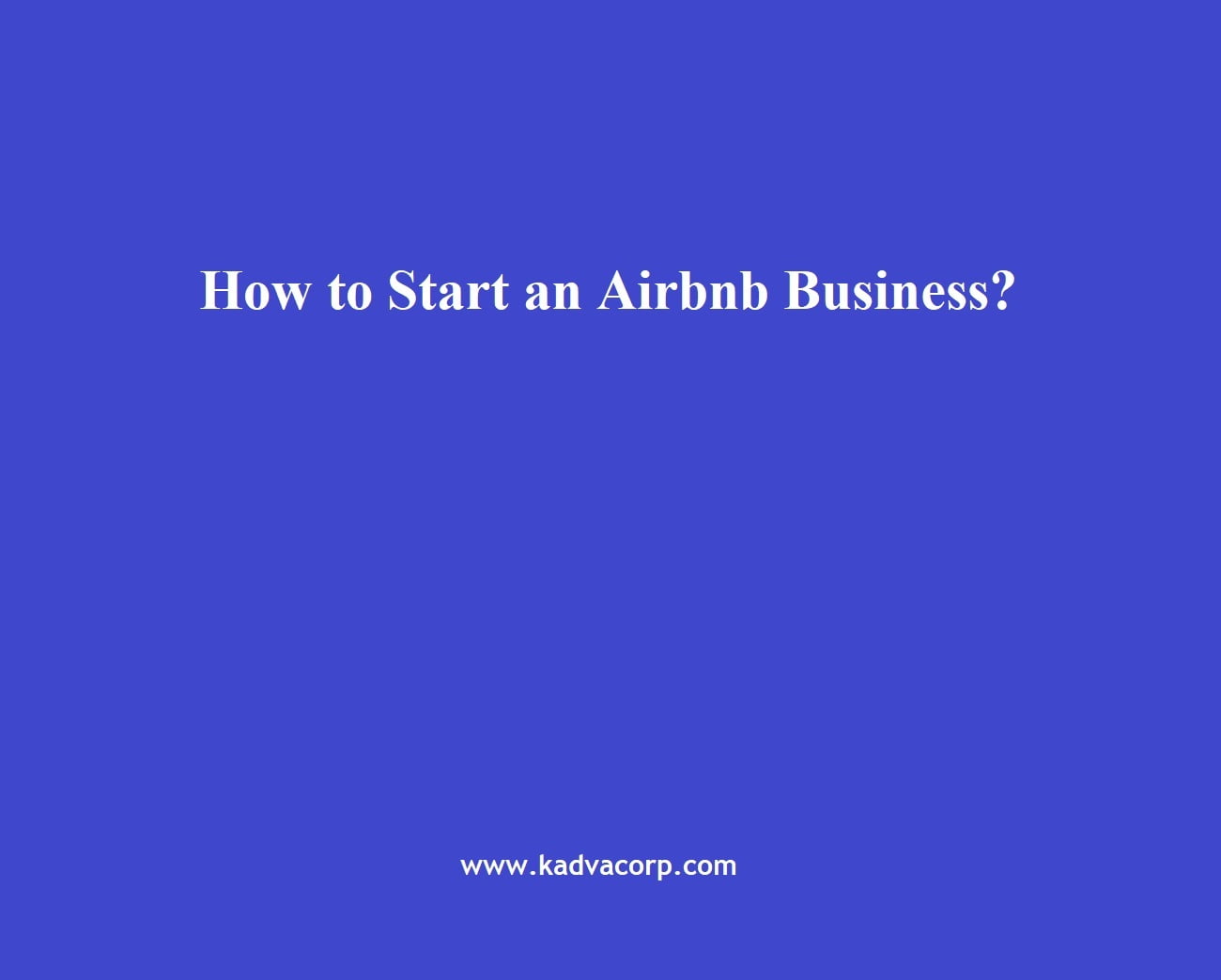 how-to-start-an-airbnb-business-kadva-corp