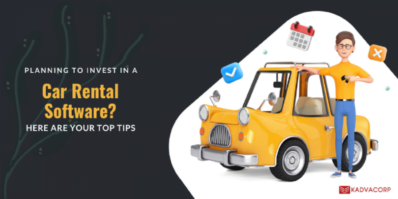 Planning To Invest In A Car Rental Software? Here Are Your Top Tips ...