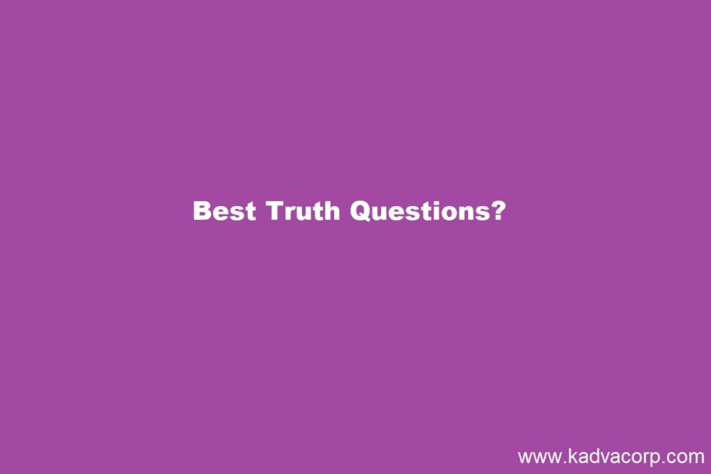 Best Truth Questions,
