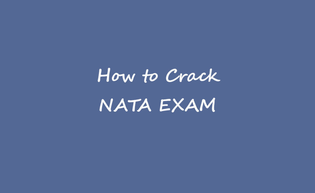 TIPS FOR HOW TO CRACK NATA EXAM,