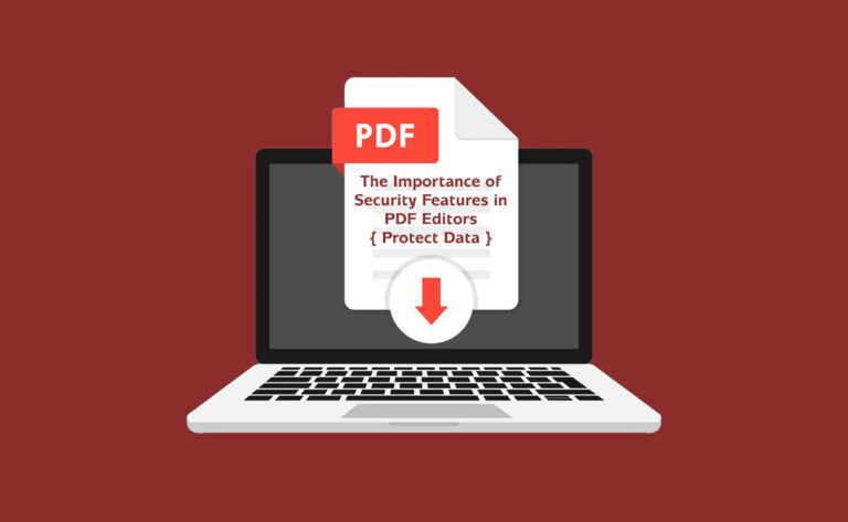 The Importance of Security Features in PDF Editors: Protecting Data ...